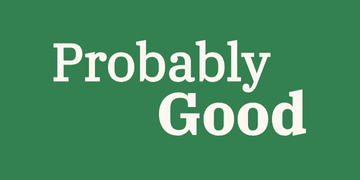 Probably Good